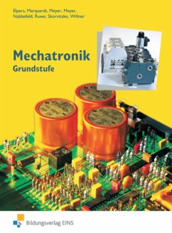 Mechatronik. Grundstufe Lehr-/Fachbuch - Elpers, Josef; Marquardt, Erhard; Meyer, Norbert; Nabbefeld, Werner; Ruwe, Felix; Willner, Waldemar