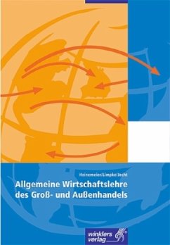 Allgemeine Wirtschaftslehre des Groß- und Außenhandels - Heinemeier, Hartwig; Limpke, Peter; Jecht, Hans