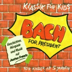 Klassik für Kids: Bach For President