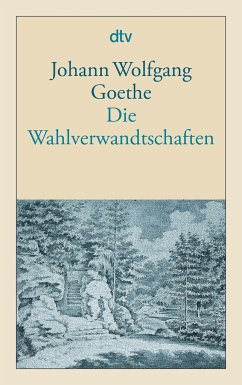 Die Wahlverwandtschaften - Goethe, Johann Wolfgang von