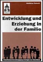 Entwicklung und Erziehung in der Familie - Petzold, Matthias