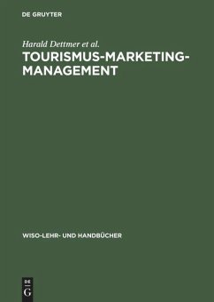 Tourismus-Marketing-Management - Dettmer, Harald;Hausmann, Thomas;Kloss, Ingomar