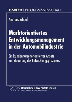 Marktorientiertes Entwicklungsmanagement in der Automobilindustrie - Schaaf, Andreas