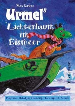 Urmels Lichterbaum im Eismeer / Urmel, Professor Habakuk Tibatongs Tier-Sprech-Schule - Kruse, Max