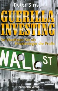 Guerilla Investing - Siris, Peter