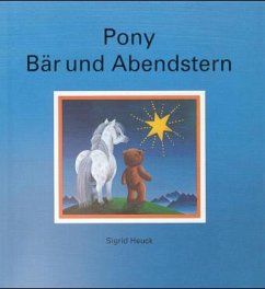 Pony, Bär und Abendstern - Heuck, Sigrid