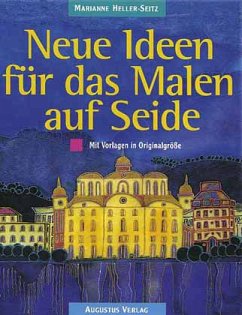 Neue Ideen für das Malen auf Seide - Heller-Seitz, Marianne