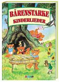 Bärenstarke Kinderlieder, m. CD-Audio Bärenstarke Kinderlieder, m. CD-Audio