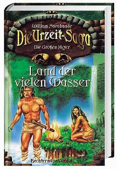 Die Urzeit-Saga, Die großen Jäger, 3 Bde. - Sarabande, William