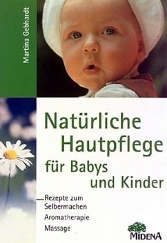 Natürliche Hautpflege für Babys und Kinder - Gebhardt, Martina