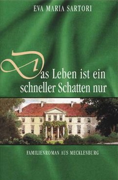 Das Leben ist ein schneller Schatten nur - Sartori, Eva M.