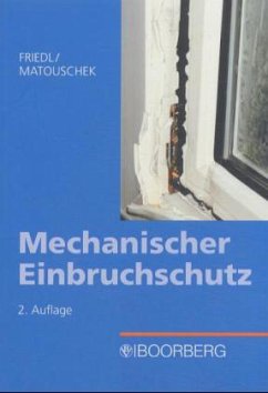 Mechanischer Einbruchschutz - Matouschek, Erich; Friedl, Wolfgang J.