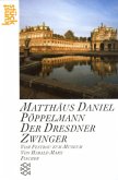 Matthäus Daniel Pöppelmann 'Der Dresdner Zwinger'