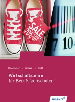Wirtschaftslehre für Berufsfachschulen - Heinemeier, Hartwig; Limpke, Peter; Jecht, Hans