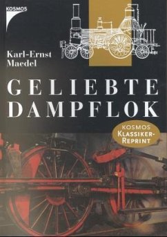 Geliebte Dampflok - Maedel, Karl-Ernst