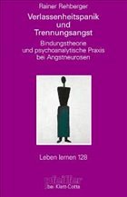 Verlassenheitspanik und Trennungsangst - Rehberger, Rainer