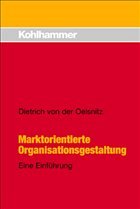 Marktorientierte Organisationsgestaltung - Oelsnitz, Dietrich von der