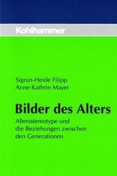 Bilder des Alters - Mayer, Anne-Kathrin;Filipp, Sigrun-Heide