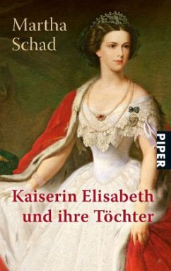 Kaiserin Elisabeth und ihre Töchter - Schad, Martha