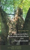 Hexeneiche, Schwedenlärchen und Tassilolinde Hexeneiche, Schwedenlärchen und Tassilolinde