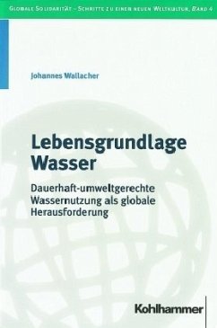 Lebensgrundlage Wasser - Wallacher, Johannes