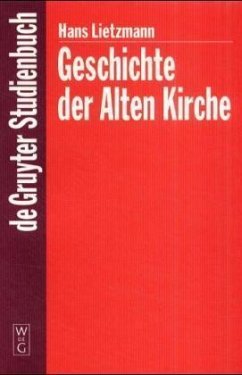 Geschichte der Alten Kirche - Lietzmann, Hans
