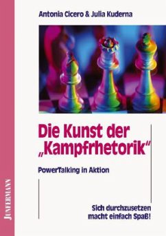 Die Kunst der 'Kampfrhetorik' - Cicero, Antonia; Kuderna, Julia