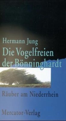 Die Vogelfreien der Bönninghardt - Jung, Hermann