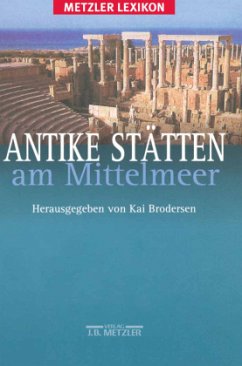 Antike Stätten am Mittelmeer; . - Eichler, Stefanie / Krebs, Ralf / Stein, Nicole