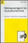 Mehrsprachigkeit im Deutschunterricht