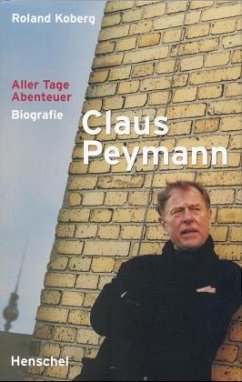 Claus Peymann, Aller Tage Abenteuer