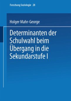 Determinanten der Schulwahl beim Übergang in die Sekundarstufe I - Mahr-George, Holger