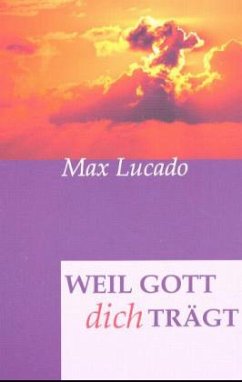 Weil Gott dich trägt - Lucado, Max