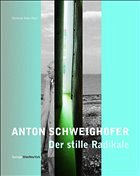Anton Schweighofer - Der stille Radikale