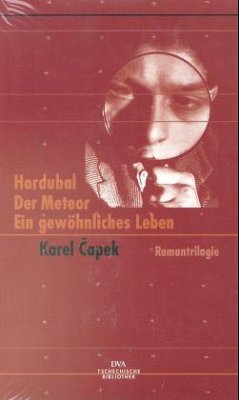 Hordubal; Der Meteor; Ein gewöhnliches Leben - Capek, Karel