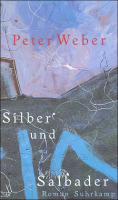 Silber und Salbader - Weber, Peter