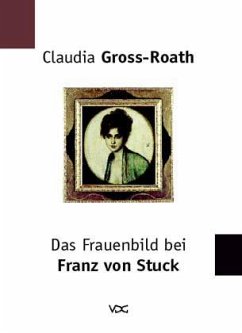 Das Frauenbild bei Franz von Stuck - Gross-Roath, Claudia