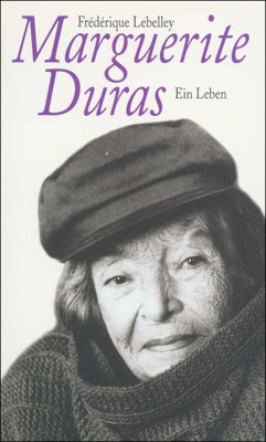 Marguerite Duras, ein Leben - Lebelley, Frederique
