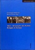 1953, Krisenjahr des Kalten Krieges in Europa