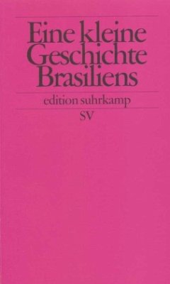 Eine kleine Geschichte Brasiliens - Zoller, Rüdiger;Pietschmann, Horst;Bernecker, Walther L.