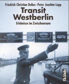 Transit Westberlin - Delius, Friedrich Christian; Lapp, Peter Joachim