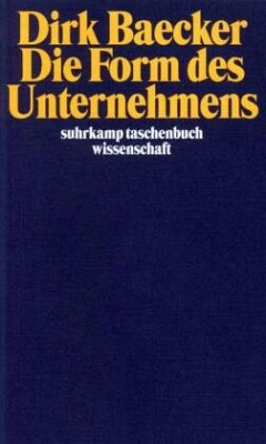 Die Form des Unternehmens - Baecker, Dirk