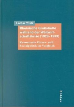 Rheinische Großstädte während der Weltwirtschaftskrise (1929-1933) - Weiß, Lothar