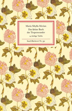 Das kleine Buch der Tropenwunder - Merian, Maria S.