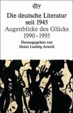 Die deutsche Literatur seit 1945, Augenblicke des Glücks 1990-1995