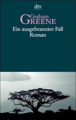 Ein ausgebrannter Fall - Greene, Graham