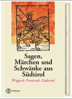 Sagen, Märchen und Schwänke aus Südtirol / Sagen, Märchen und Schwänke aus Südtirol