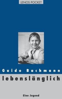 Lebenslänglich - Bachmann, Guido