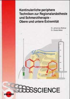 Kontinuierliche periphere Techniken zur Regionalanästhesie und Schmerztherapie, Obere und untere Extremitäten - Büttner, Johannes; Meier, Gisela