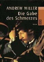 Die Gabe des Schmerzes - Miller, Andrew